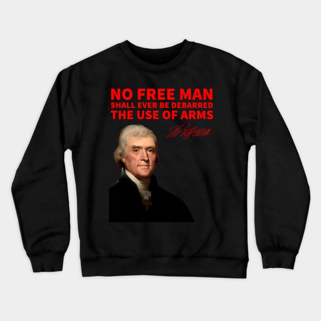 Thomas Jefferson on the Right to Keep and Bear Arms Crewneck Sweatshirt by Retro Patriot